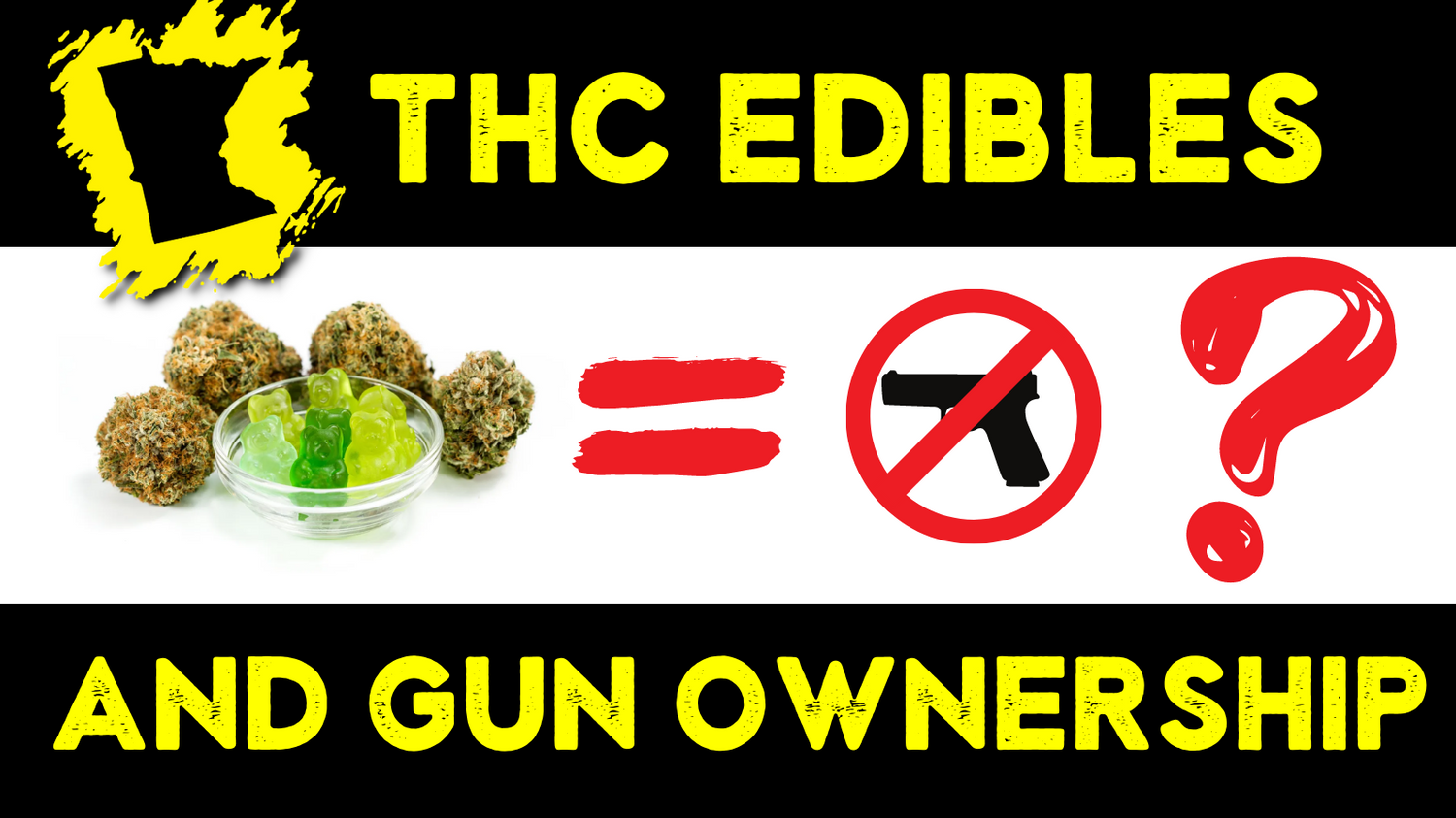 Edible Cannabis in MN and your Gun Rights Minnesota Gun Owners Caucus